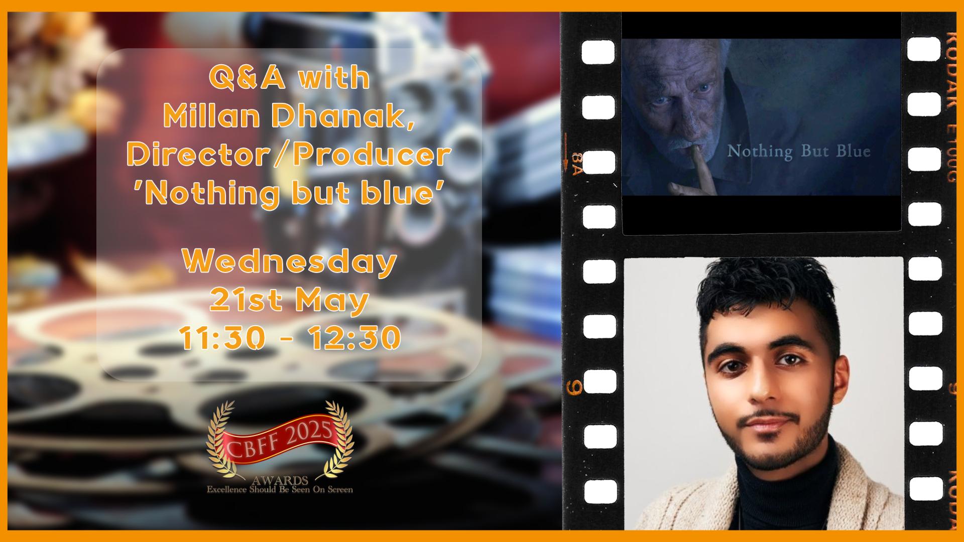 Q&A with Millan Dhanak, Director/Producer 'Nothing but blue'