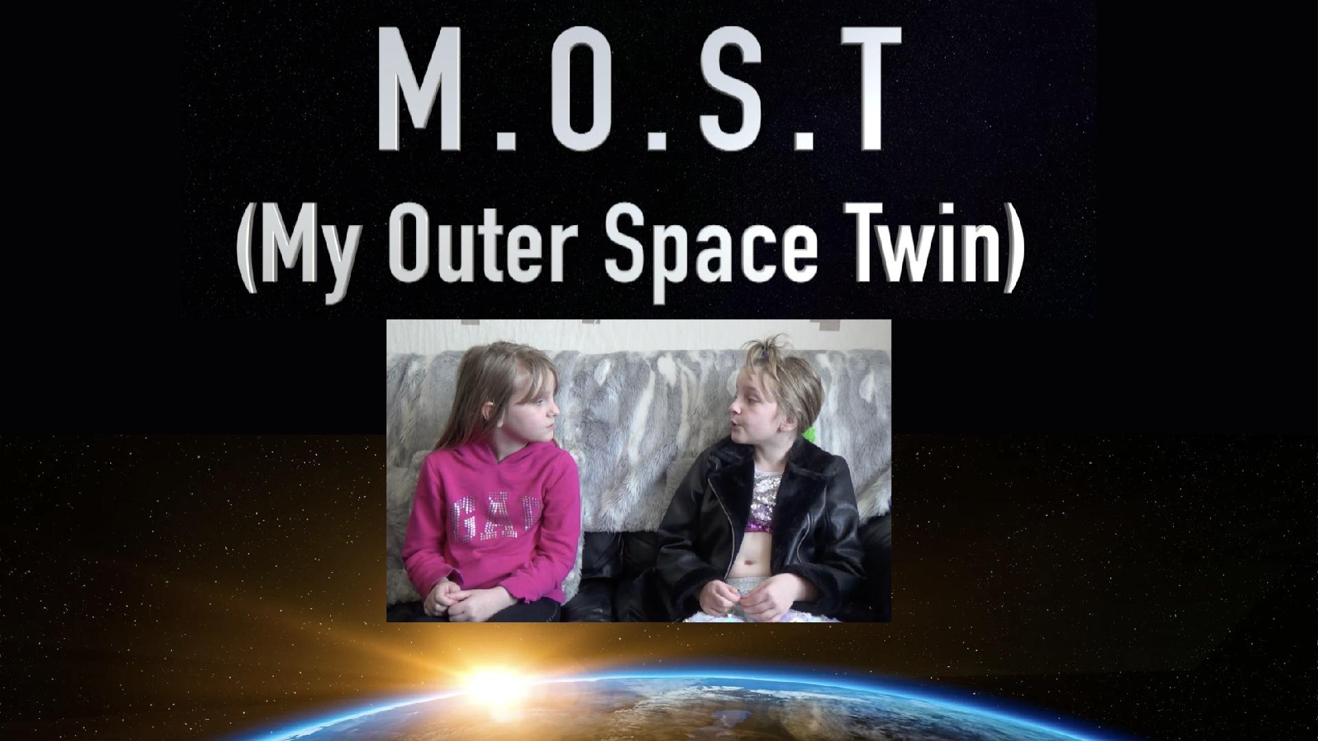 M.O.S.T (My Outer Space Twin)