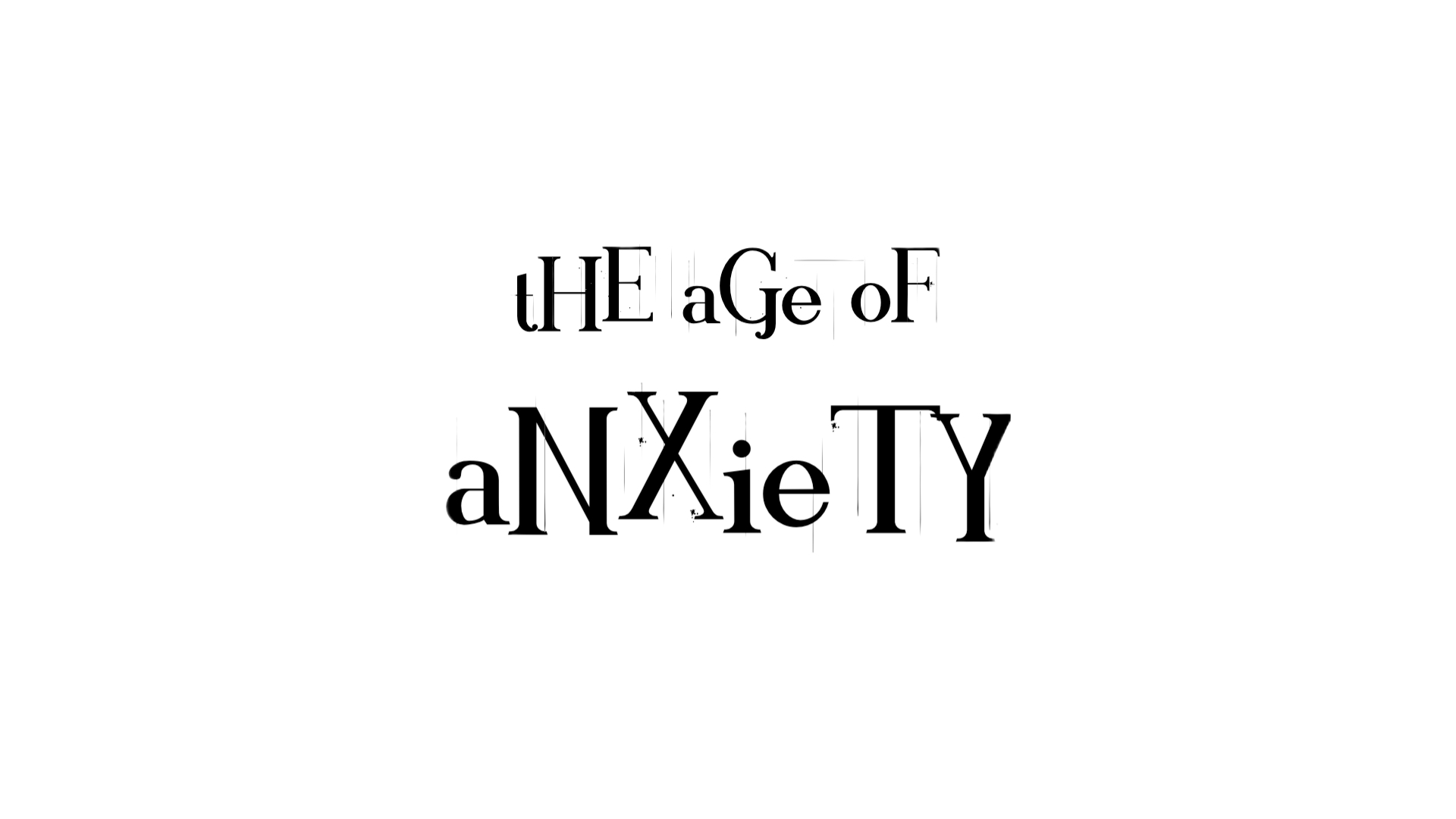 tHE aGe oF aNXieTy