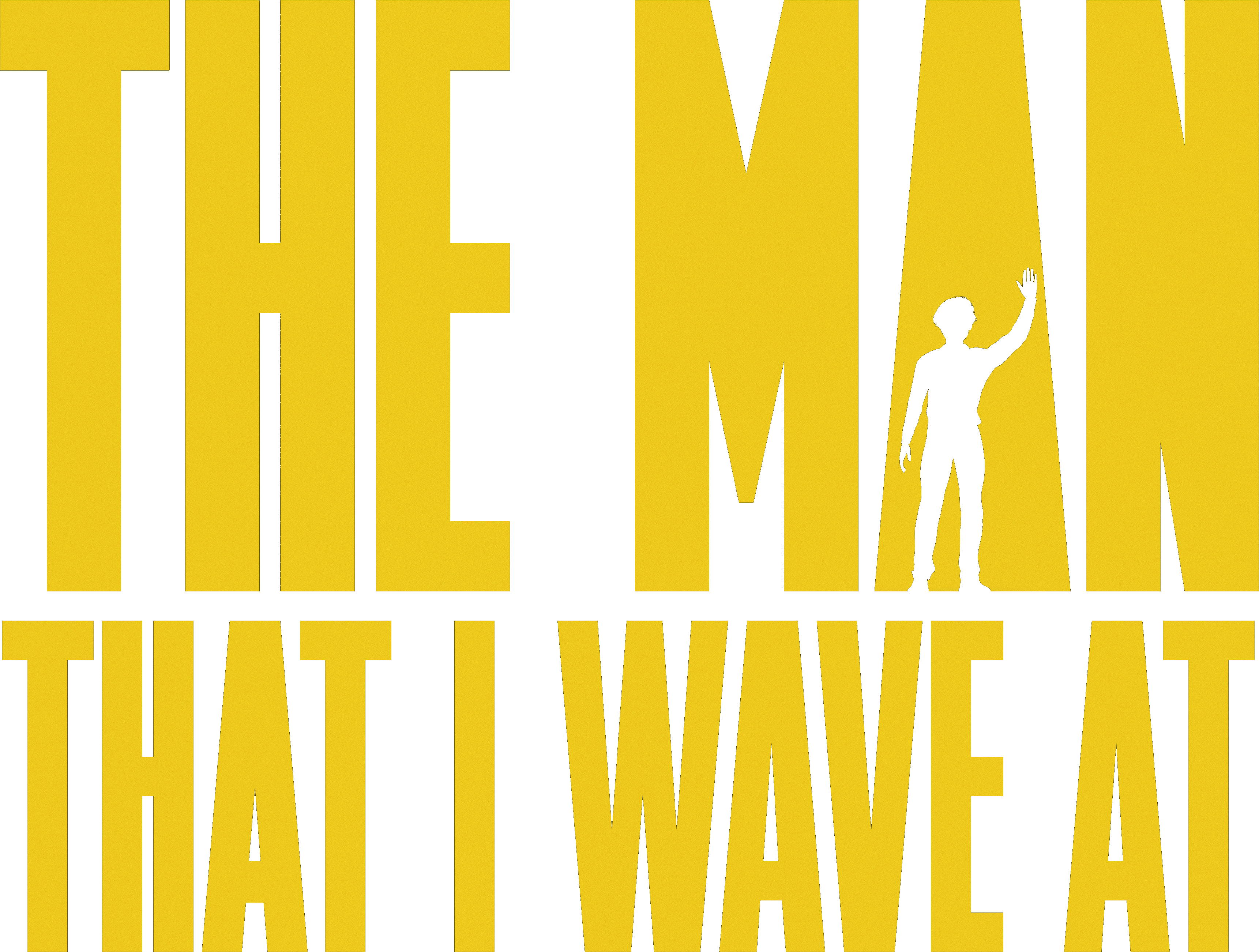 The Man That I Wave At