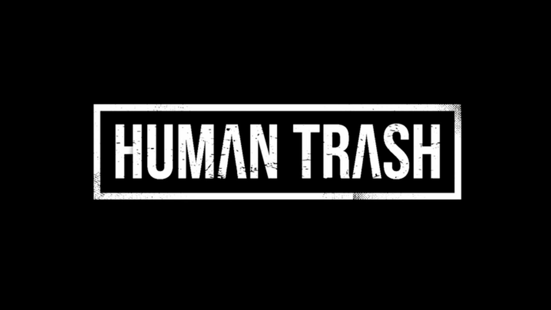 Human Trash