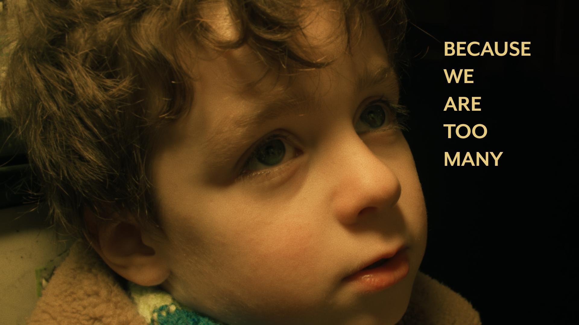 Because We Are Too Many