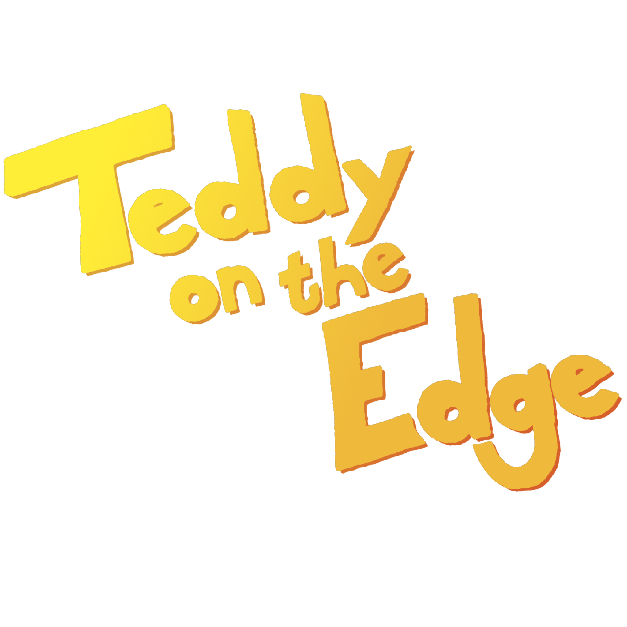 Teddy on the Edge